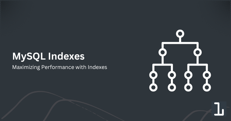 Maximizing MySQL performance with indexes - HiBit